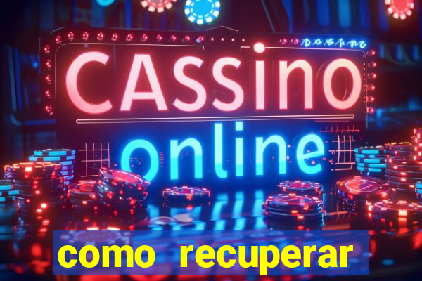 como recuperar dinheiro perdido na betano